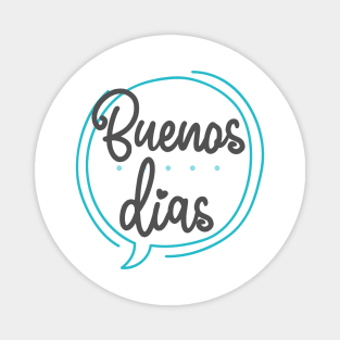 Buenos Dias - blue gray design Magnet